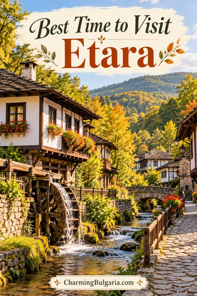 Best Time to Visit Etara Bulgaria